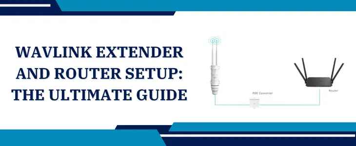 Wavlink Extender and Router Setup The Ultimate Guide